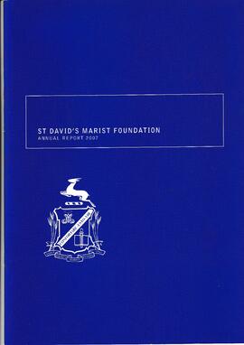 2007 St David's Marist Foundation Annual Report