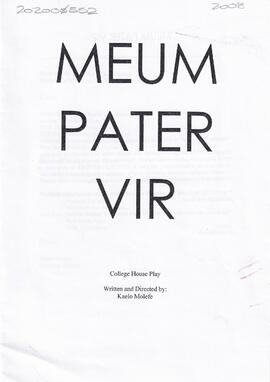Meum Pater Vir. College House Play written and directed by Kaelo Molefe